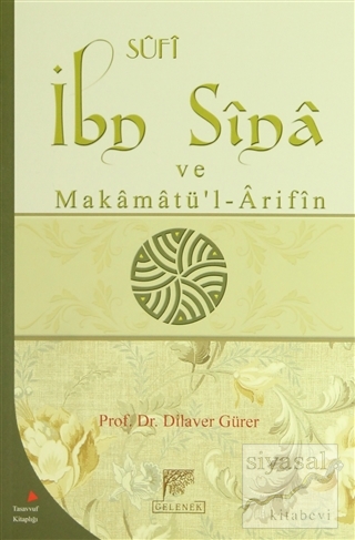 Sufi İbn Sina ve Makamatü'l-Arifin Dilaver Gürer