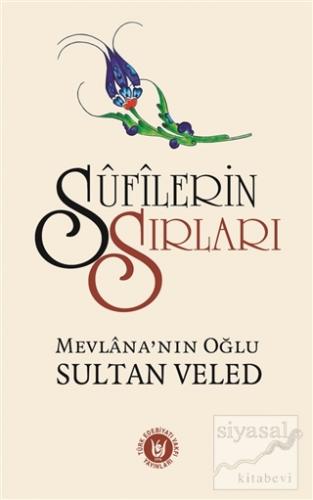 Sufilerin Sırları Sultan Veled