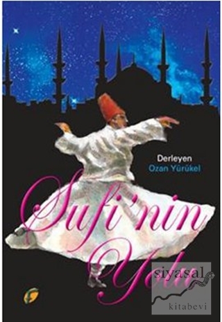 Sufi'nin Yolu Mevlana Celaleddin Rumi