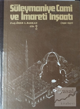 Süleymaniye Cami ve İmareti İnşaatı (1550-1557) Cilt 2 (Ciltli) Ömer L
