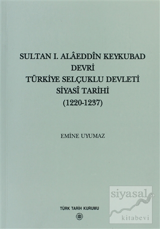 Sultan 1. Alaeddin Keykubad Devri Türkiye Selçuklu Devleti Siyasi Tari