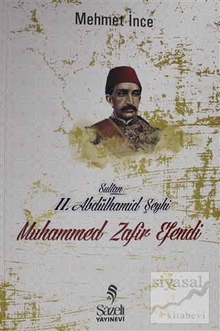 Sultan 2. Abdülhamid Şeyhi Muhammed Zafir Efendi Mehmet İnce