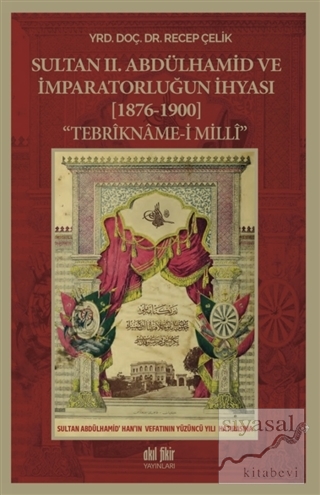 Sultan 2. Abdülhamid ve İmparatorluğun İhyası (1876-1900) Recep Çelik