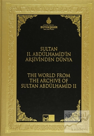 Sultan 2. Abdülhamid'in Arşivinden Dünya - The World From The Archive 