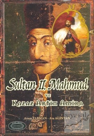 Sultan 2. Mahmut ve Kazaz Artin Amira Ara Aginyan
