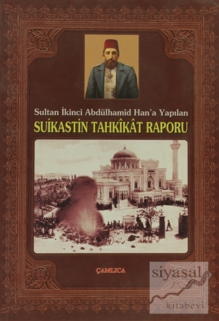 Sultan İkinci Abdülhamid Han'a Yapılan Suikastin Tahkikat Raporu Kolek