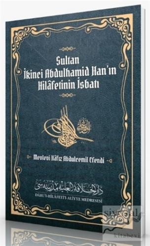 Sultan İkinci Abdulhamid Han'ın Hilafetinin İsbatı Mevleva Hafız Abdul