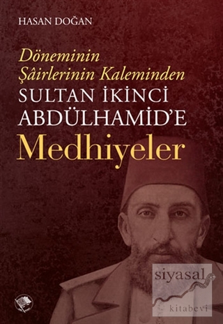 Sultan İkinci Abdülhamid'e Medhiyeler Hasan Doğan