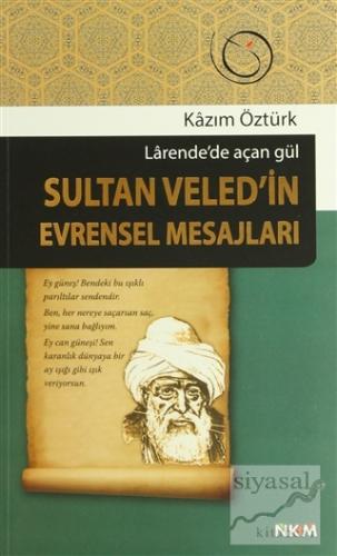 Sultan Veled'in Evrensel Mesajları Kazım Öztürk