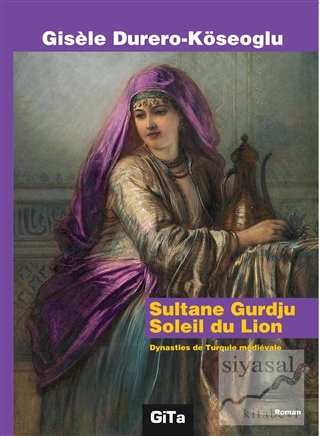 Sultane Gurdju Soleil du Lion Gisele Durero-Köseoğlu