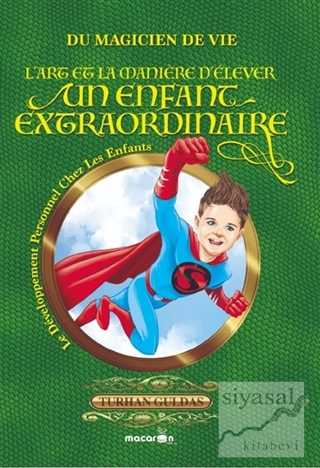 Süper Çocuk Yetiştirmenin Sırları (Fransızca) Turhan Güldaş