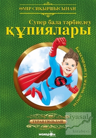 Süper Çocuk Yetiştirmenin Sırları (Kazakça) Turhan Güldaş
