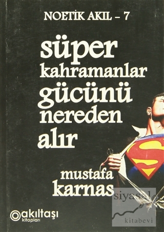Süper Kahramanlar Gücünü Nereden Alır Mustafa Karnas