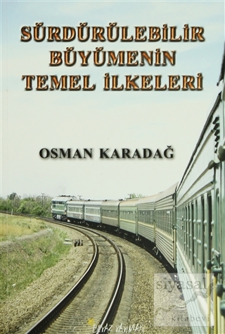 Sürdürülebilir Büyümenin Temel İlkeleri Osman Karadağ