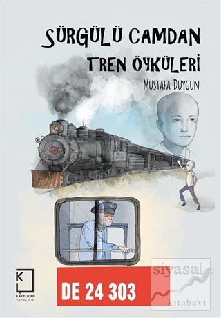 Sürgülü Camdan Tren Öyküleri (Ciltli) Mustafa Duygun