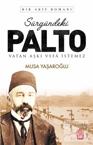 Sürgündeki Palto Musa Yaşaroğlu