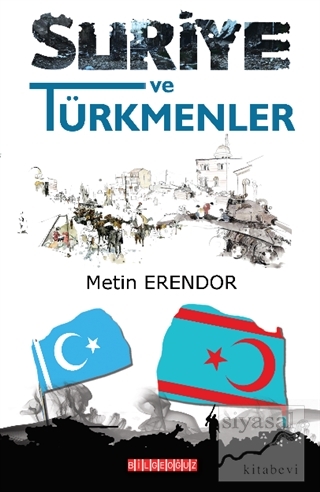 Suriye ve Türkmenler Metin Erendor
