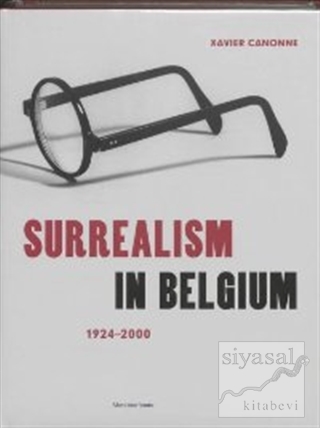 Surrealism in Belgium: 1924-2004 (Ciltli) Xavier Canonne