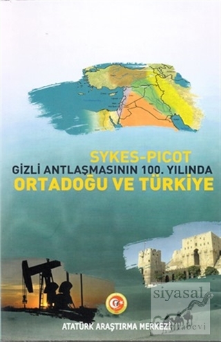 Sykes - Picot Gizli Antlaşmasının 100. Yılında Ortadoğu ve Türkiye Kol