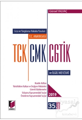 T.C. Anayasası TCK CMK CGTİK ve İlgili Mevzuat 2018 Gürsel Yalvaç