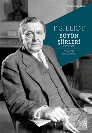 T. S. Eliot Bütün Şiirleri (1909-1962) Thomas Stearns Eliot