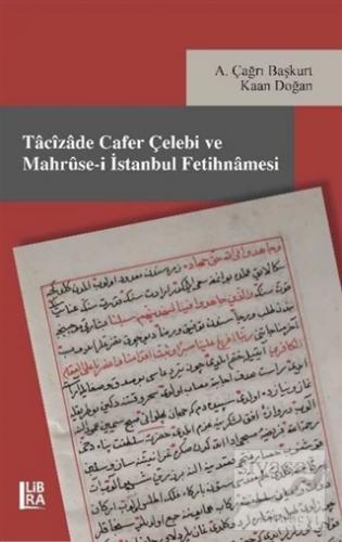 Tacizade Cafer Çelebi ve Mahruse-i İstanbul Fetihnamesi Kaan Doğan