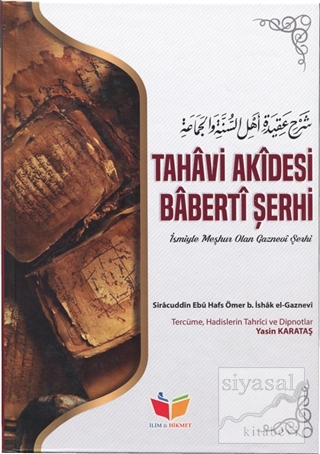 Tahavi Akidesi Baberti Şerhi Siracuddin Ebu Hafs Ömer b. İshak el-Gazn