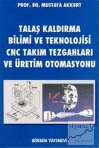 Talaş Kaldırma Bilimi ve Teknolojisi Mustafa Akkurt