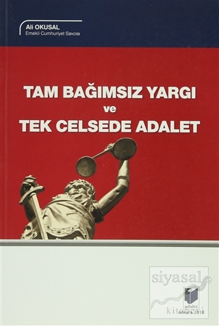 Tam Bağımsız Yargı ve Tek Celsede Adalet