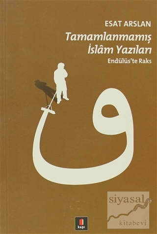 Tamamlanmamış İslam Yazıları Esat Arslan