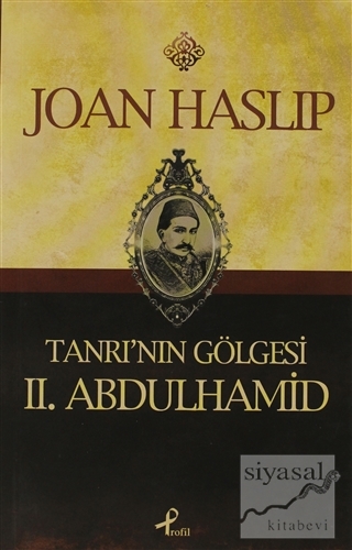 Tanrı'nın Gölgesi 2. Abdulhamid Joan Haslip
