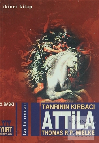 Tanrının Kırbacı Attila 2. Kitap Thomas R. P. Mielke