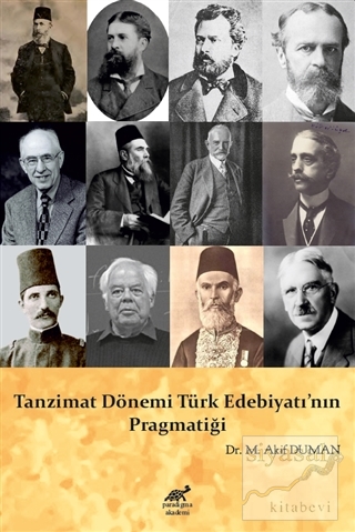 Tanzimat Dönemi Türk Edebiyatı'nın Pragmatiği M. Akif Duman
