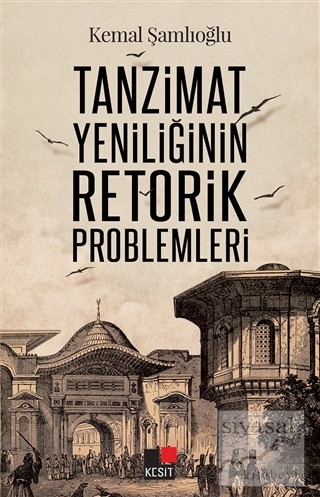 Tanzimat Yeniliğinin Retorik Problemleri Kemal Şamlıoğlu