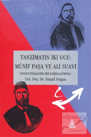 Tanzimat'ın İki Ucu: Münif Paşa ve Ali Suavi (Sosyo-Pedagojik Bir Karş