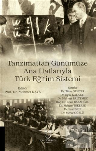 Tanzimattan Günümüze Ana Hatlarıyla Türk Eğitim Sistemi Tülay Gencer
