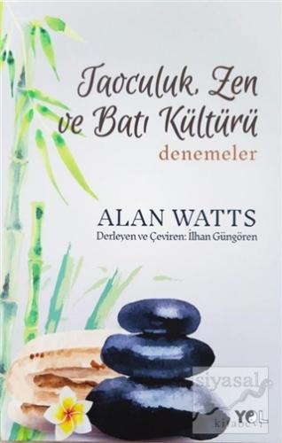 Taoculuk Zen ve Batı Kültürü Denemeler Alan Watts