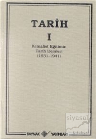Tarih 1 Kemalist Eğitimin Tarih Dersleri 1931-1941 (Ciltli) T. T. T. C