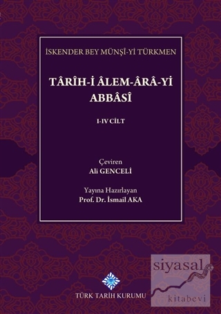 Tarih-i Alem-Ara-yi Abbasi (4 Cilt Takım) İskender Bey Münşi-yi Türkme