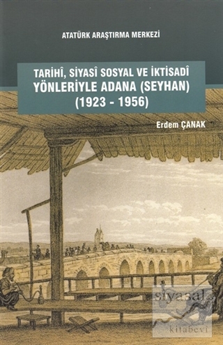 Tarihi, Siyasi, Sosyal ve İktisadi Yönleriyle Adana (Seyhan) (1923-195
