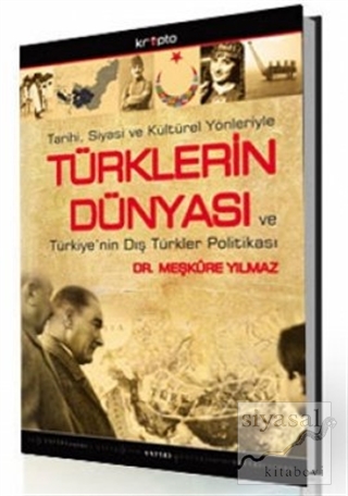 Tarihi, Siyasi ve Kültürel YönleriyleTürklerin Dünyası ve Türkiye'nin 