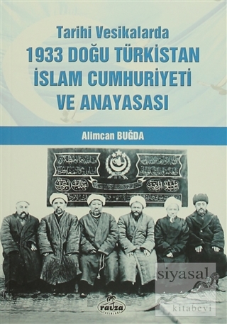 Tarihi Vesikalarda 1933 Doğu Türkistan İslam Cumhuriyeti ve Anayasası 