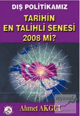 Tarihin En Talihli Senesi 2008 Mi? Ahmet Akgül