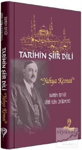 Tarihin Şiir Dili - Yahya Kemal İbrahim Eryiğit