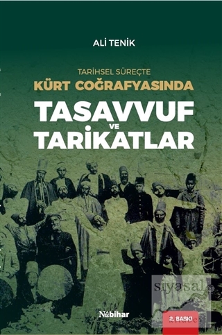 Tarihsel Süreçte Kürt Coğrafyasında Tasavvuf ve Tarikatlar Ali Tenik