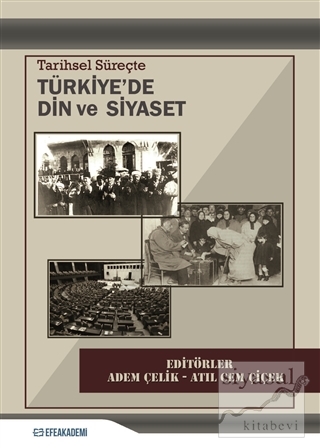 Tarihsel Süreçte Türkiye'de Din ve Siyaset Adem Çelik