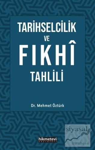Tarihselcilik ve Fıkhi Tahlili Mehmet Öztürk