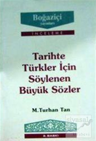 Tarihte Türkler için Söylenen Büyük Sözler M. Turhan Tan