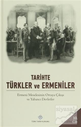 Tarihte Türkler ve Ermeniler Cilt: 10 (Ciltli) Kolektif