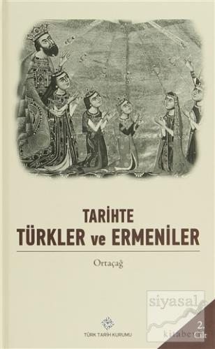 Tarihte Türkler ve Ermeniler Cilt: 2 (Ciltli) Kolektif